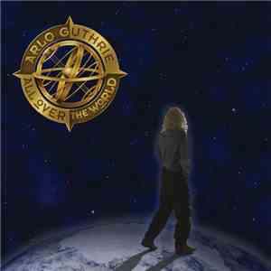 Arlo Guthrie - All Over The World flac album