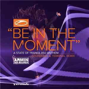 Armin van Buuren - Be In The Moment (A State Of Trance 850 Anthem) (Stoneface & Terminal Remix) flac album