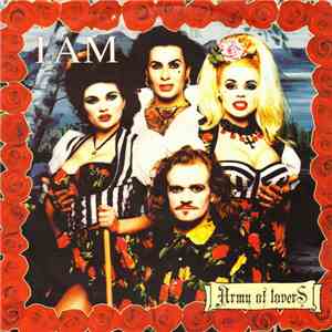 Army Of Lovers - I Am flac album