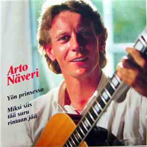 Arto Näveri - Yön Prinsessa / Miksi Siis Tää Suru Rintaan Jää flac album