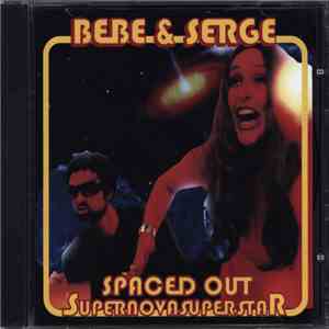 Bebe & Serge - Spaced Out Supernovasuperstar flac album