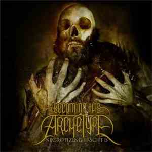 Becoming The Archetype - Necrotizing Fasciitis flac album