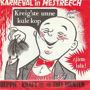 Beppie Kraft, Thei Menten - Kreig'ste Unne Kale Kop / Zjiem-lala flac album