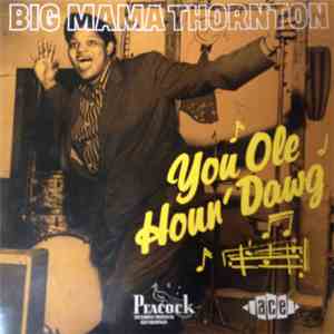 Big Mama Thornton - You Ole Houn' Dawg flac album