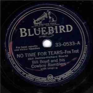 Bill Boyd & His Cowboy Ramblers - No Time For Tears / Highways Are Happy Ways flac album