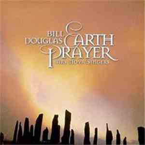 Bill Douglas Featuring The Ars Nova Singers - Earth Prayer flac album