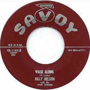 Billy Nelson  With The Five Wings - Pack-Shack And Stack Your Blues Away / Walk Along flac album