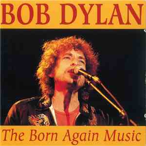 Bob Dylan - The Born Again Music flac album