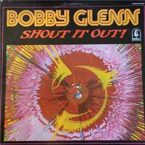 Bobby Glenn - Shout It Out flac album