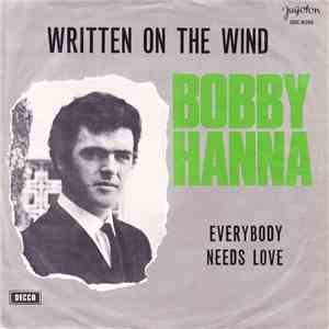 Bobby Hanna - Written On The Wind / Everybody Needs Love flac album