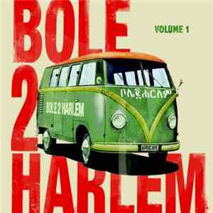 Bole 2 Harlem - Volume 1 flac album