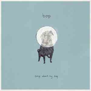 Bop  - Song About My Dog flac album