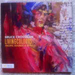 Bruce Crossman - Living Colours: Pacific Sounds & Spirit flac album