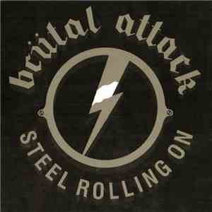 Brutal Attack  - Steel Rolling On flac album