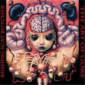 Bushpig Scat Butcher - The Art Of Gore flac album