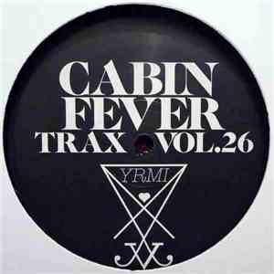 Cabin Fever  - Cabin Fever Trax Vol.26 flac album