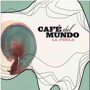 Café Del Mundo - La Perla flac album