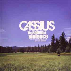 Cassius With Steve Edwards - The Sound Of Violence (Feel Like I Wanna Be Inside Of You) flac album