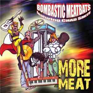 Chad Smith's Bombastic Meatbats - More Meat flac album