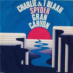 Charlie & I Blaah - Spyder / Gran Canyon flac album