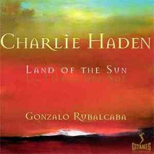 Charlie Haden with Gonzalo Rubalcaba - Land Of The Sun flac album