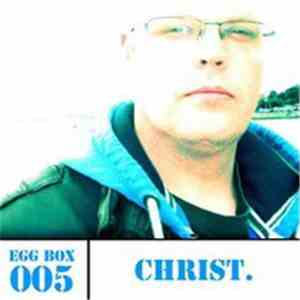 Christ. - Egg Box 005 flac album
