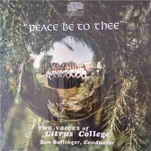 Citrus College Choir & Chamber Singers ,The Voices Of Citrus College Ben Bollinger - Peace Be To Thee flac album