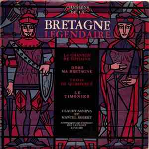 Claudy Saneva, Marcel Robert - Chansons De La Bretagne Légendaire flac album