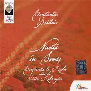 Constantin Brăiloiu, Victor Rebengiuc - Nuntă În Someș - Conferință La Radio Citită De Victor Rebengiuc flac album