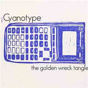 Cyanotype - The Golden Wreck Tangle flac album