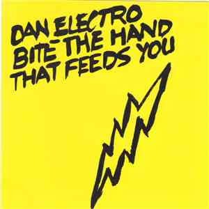 Dan Electro - Bite The Hand That Feeds You flac album