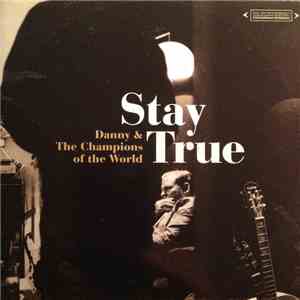 Danny & The Champions Of The World - Stay True flac album