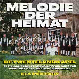 De Twentelandkapel o.l.v. Andre Huizen - Melodie Der Heimat flac album