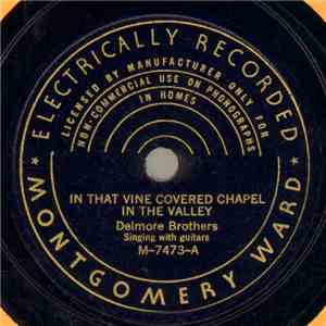 Delmore Brothers - In That Vine Covered Chapel In The Valley / Careless Love (Bring My Baby Back) flac album