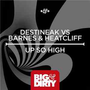 Destineak Vs Barnes & Heatcliff - Up So High flac album