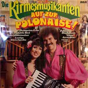 Die Kirmesmusikanten - Auf Zur Polonaise! flac album