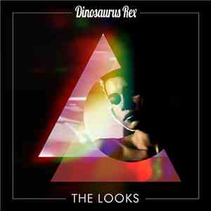 Dinosaurus Rex - The Looks flac album