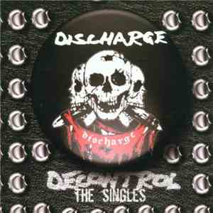 Discharge - Decontrol The Singles flac album