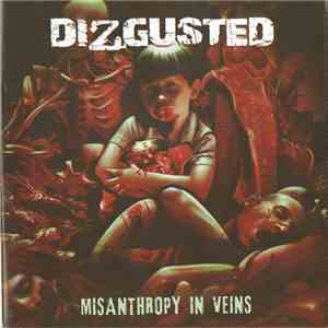Dizgusted - Misanthropy In Veins flac album