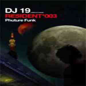 DJ 19 - Resident 003: Phuture Funk flac album