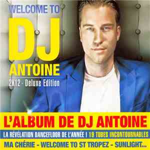 DJ Antoine - Welcome to DJ Antoine - 2K12 flac album