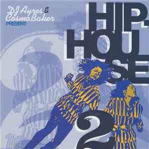 DJ Ayres & Cosmo Baker - Hip-House 2 flac album