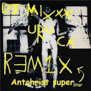 DJ MixXxuruca - Antichrist Superstar (Remix) flac album