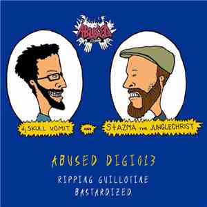 DJ Skull Vomit & Stazma The Junglechrist - Ripping Guillotine / Bastardized flac album