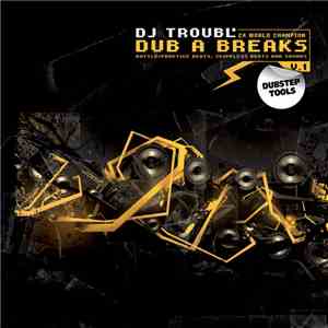 DJ Troubl' - Dub A Breaks Volume 1 flac album