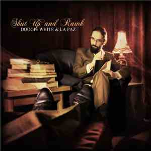 Doogie White & La Paz - Shut Up And Rawk flac album
