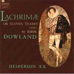 Dowland / Hesperion XX - Lachrimae Or Seven Teares flac album