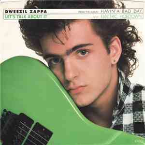 Dweezil Zappa - Let's Talk About It b/w Electric Hoedown flac album
