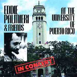 Eddie Palmieri & Friends - In Concert At The University Of Puerto Rico flac album