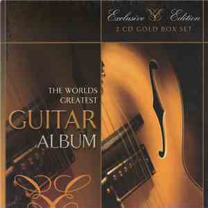 Eduardo Sanchez, Corben Cassavette, Joe Carran - The Worlds Greatest Guitar Album flac album